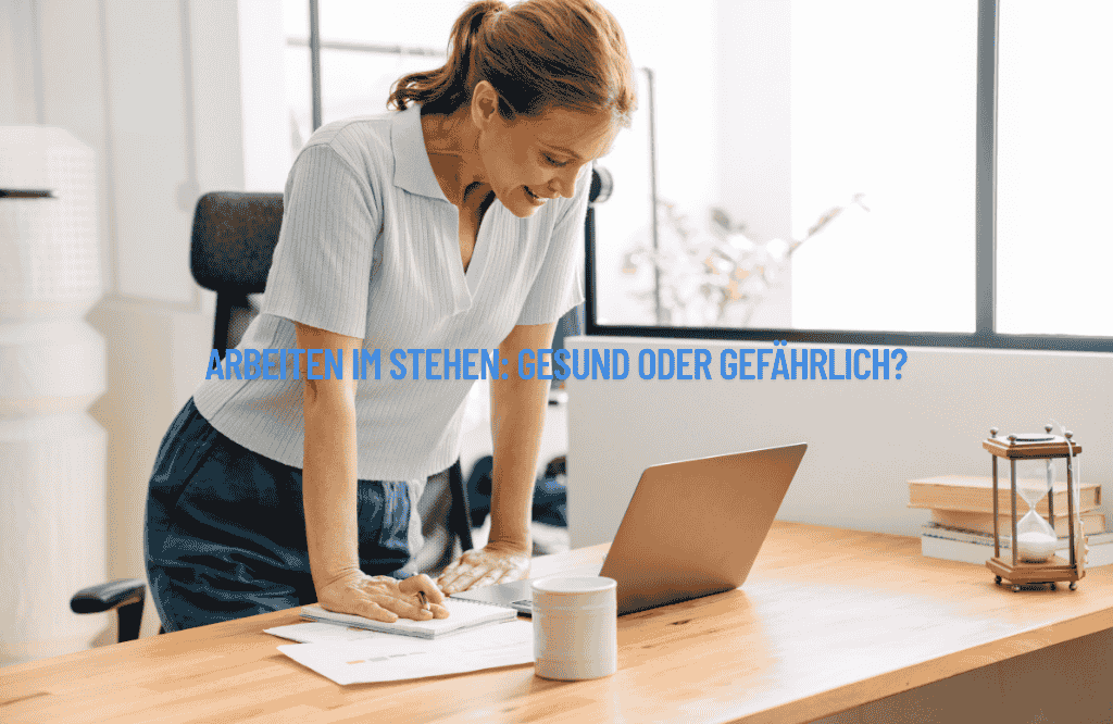 Arbeiten im Stehen: Gesund oder gefährlich